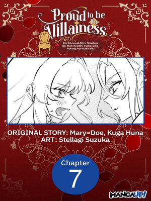 cover image of Proud to be the Villainess: I'm Doomed After Stealing my Half-Sister's Fiance and Having Her Banished, Chapter 7